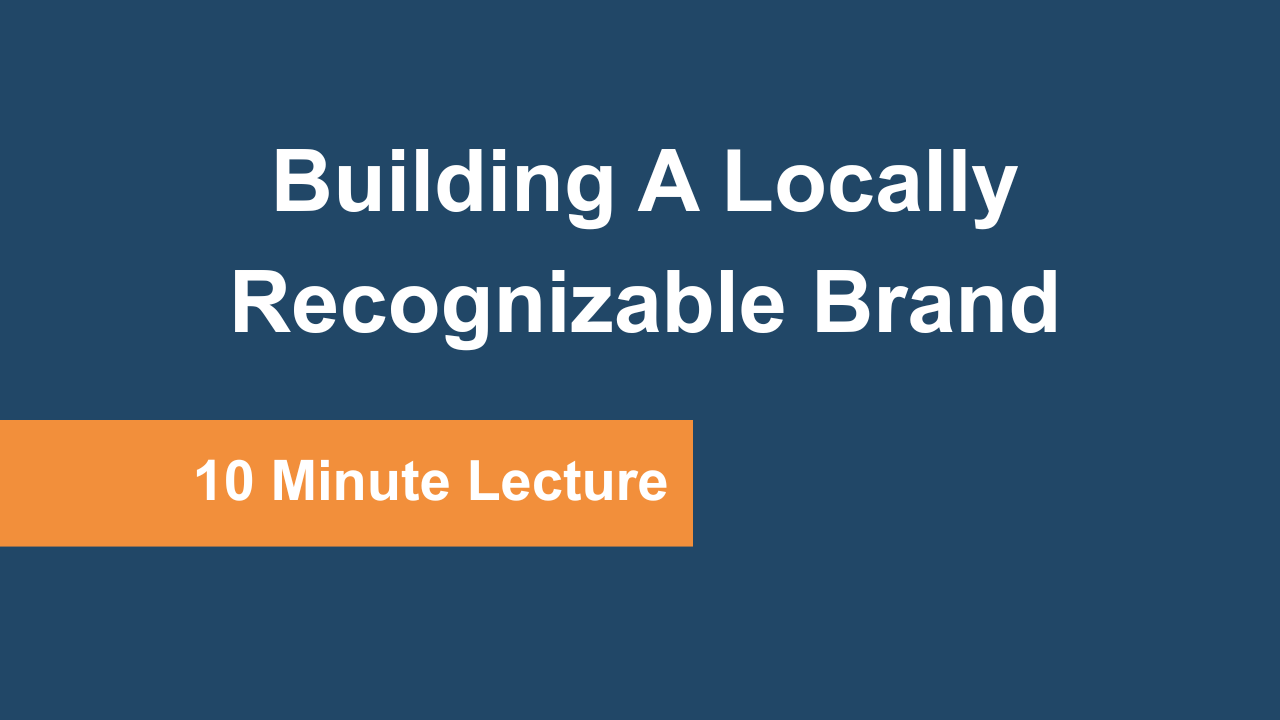 Building A Locally Recognizable Brand 10min thumbnails LMS feature images