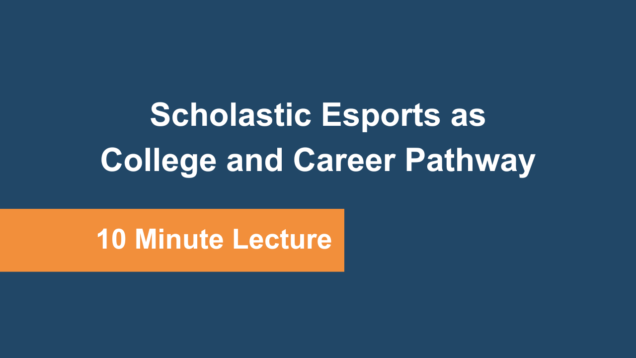 Scholastic Esports as College and Career Pathway – Jenna Savage 10min thumbnails LMS feature images
